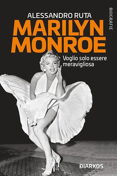 Marilyn Monroe: Voglio solo essere meravigliosa