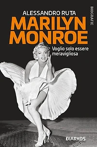 Marilyn Monroe: Voglio solo essere meravigliosa