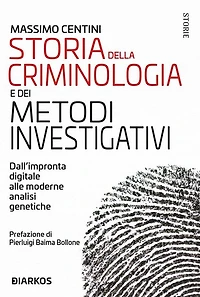 Storia della criminologia e dei metodi investigativi: Dall'impronta digitale alle moderne analisi genetiche