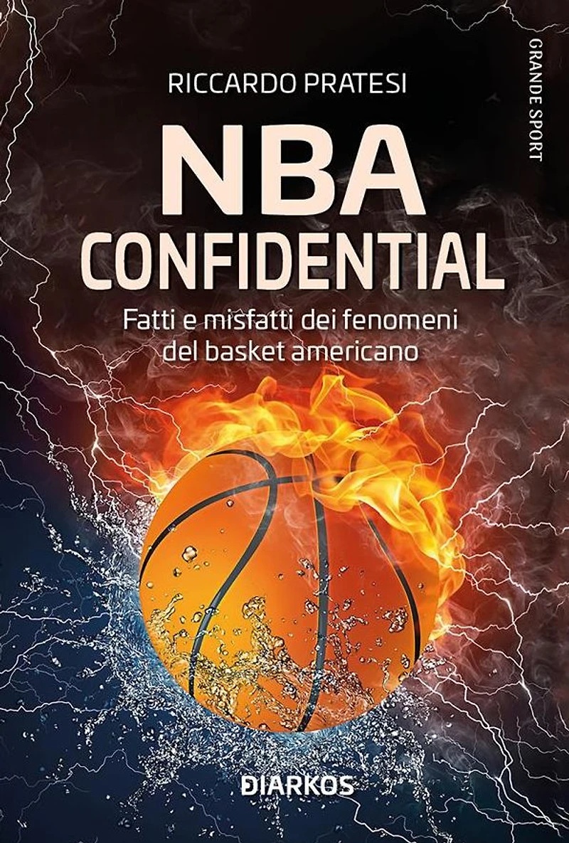 NBA confidential: Fatti e misfatti dei fenomeni del basket americano