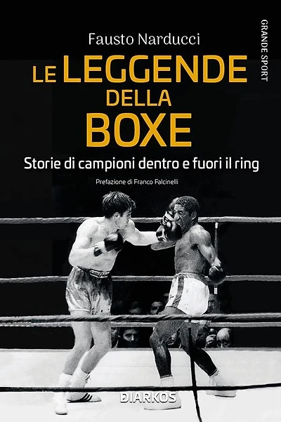 Le leggende della boxe: Storie di campioni dentro e fuori il ring