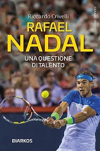 Rafael Nadal: Una questione di talento