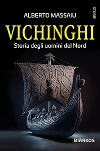 Vichinghi: Storia degli uomini del Nord