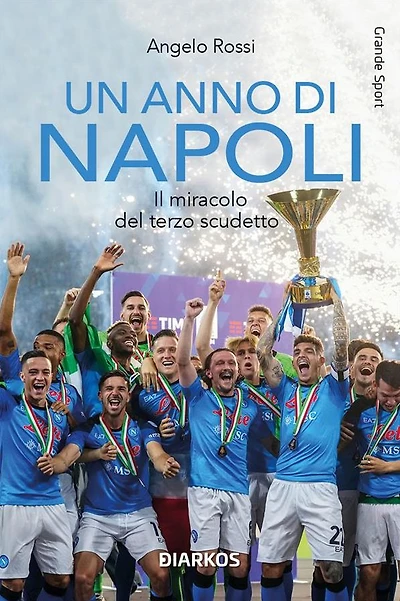 Un anno di Napoli: Il miracolo del terzo scudetto