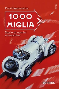1000 Miglia: Storie di uomini e macchine