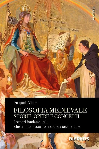 Filosofia medievale Storie, opere e concetti: I saperi fondamentali che hanno plasmato la società occidentale