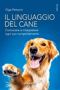 Il linguaggio del cane: Conoscere e interpretare ogni suo comportamento