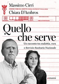 Quello che serve: Un racconto tra malattia, cura e Servizio Sanitario Nazionale