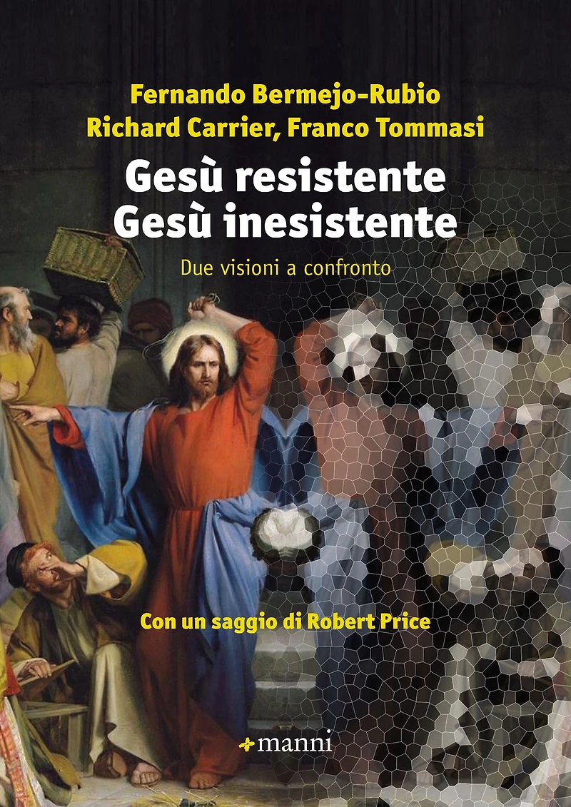 Gesù resistente Gesù inesistente: Due visioni a confronto