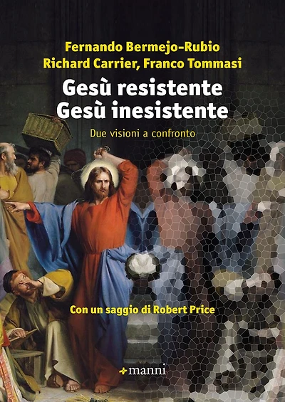 Gesù resistente Gesù inesistente: Due visioni a confronto