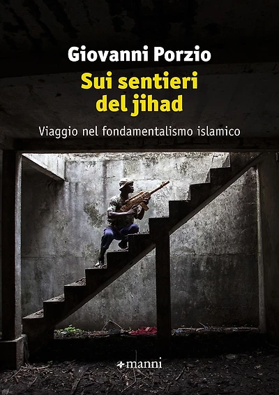 Sui sentieri del jihad: Viaggio nel fondamentalismo islamico