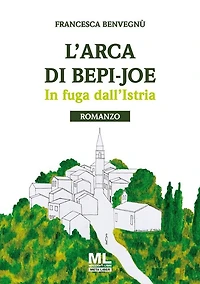L'Arca di Bepi Joe: In fuga dall'Istria