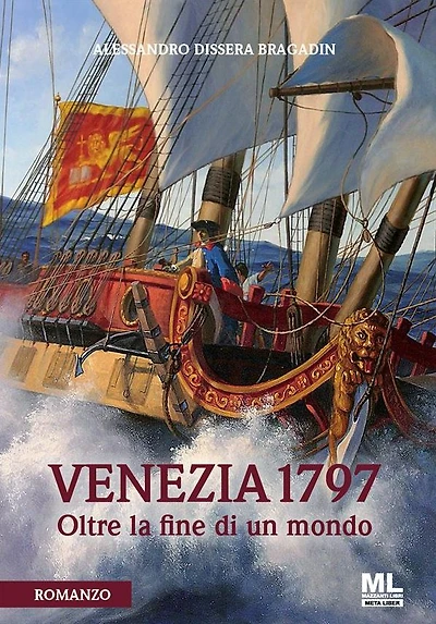 Venezia 1797: Oltre la fine di un mondo