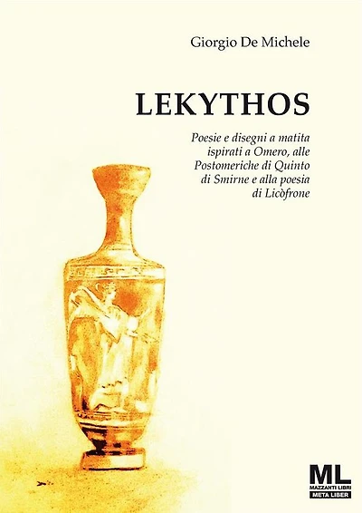 Lekythos: Poesie e disegni a matita ispirati a Omero, alle Postomeriche di Quinto di Smirne e alla poesia di Licòfrone
