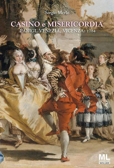 Casino e Misericordia: Parigi, Venezia, Vicenza: 1784