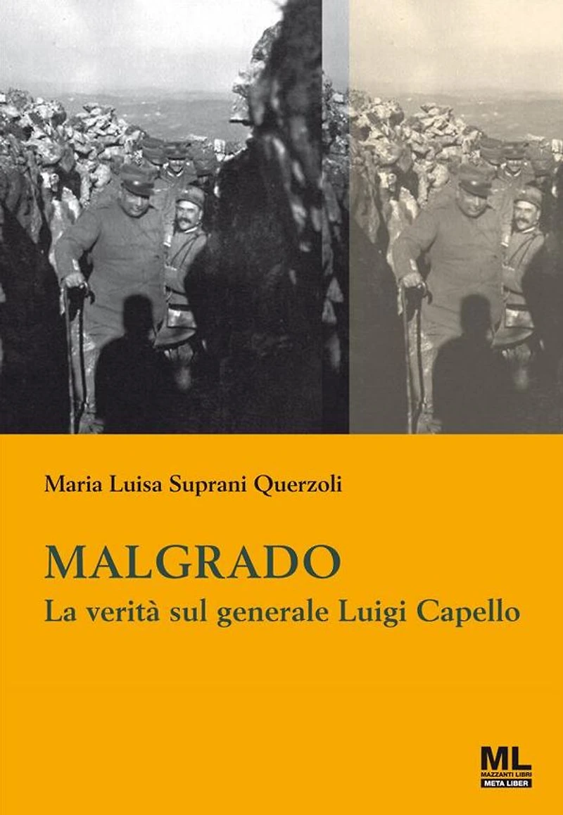 Malgrado: La verità sul generale Luigi Capello