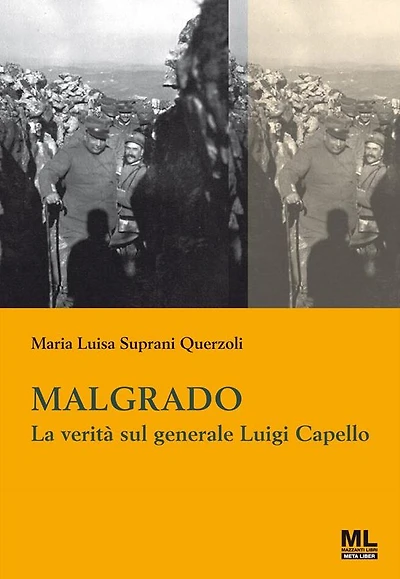 Malgrado: La verità sul generale Luigi Capello