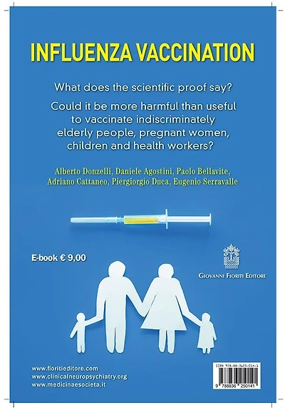 Influenza vaccination: What does the scientific proof say?: Could it be more harmful than useful to vaccinate indiscriminately elderly people, pregnant women, children and health workers?