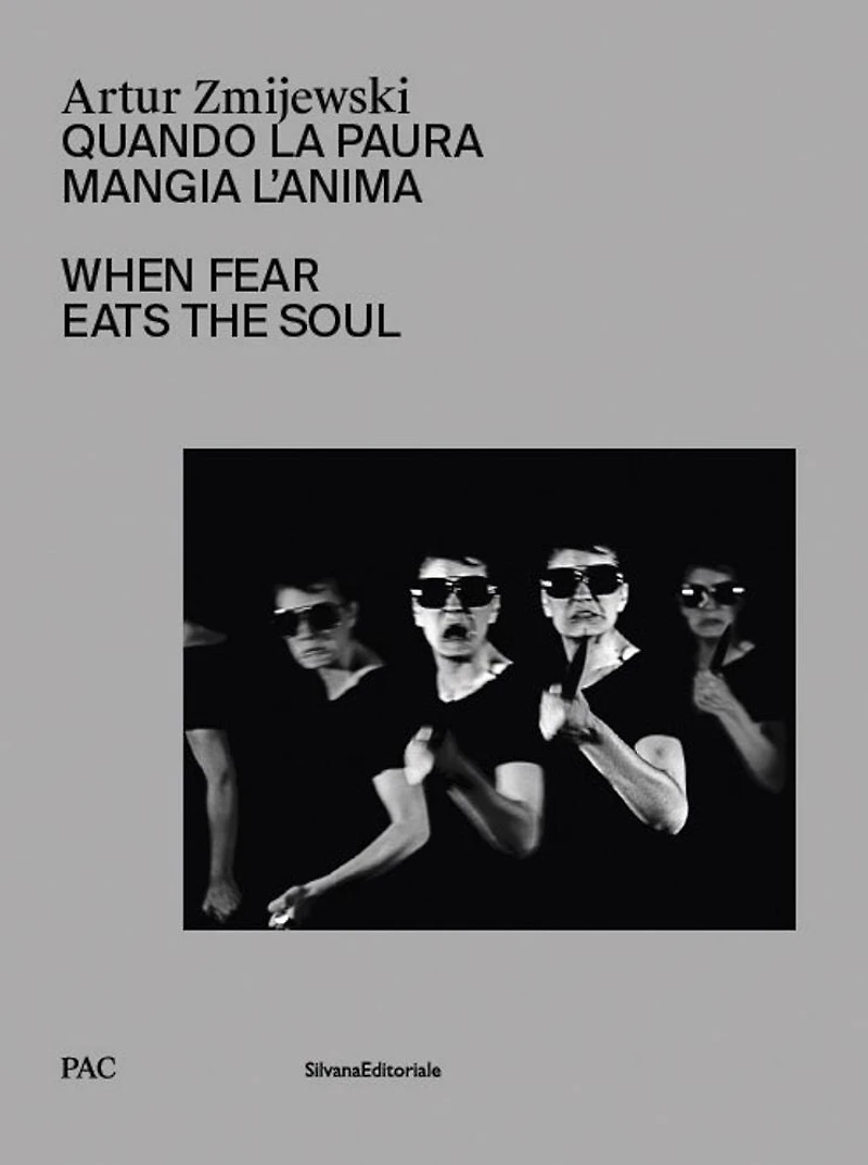 Artur Zmijewski: When Fear Eats the Soul