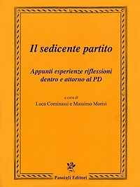 Il sedicente partito: Appunti esperienze riflessioni dentro e attorno al PD