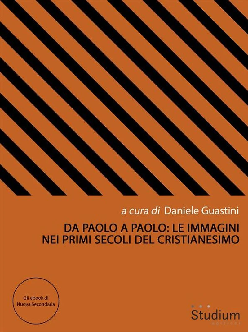 Da Paolo a Paolo: Le immagini nei primi secoli del cristianesimo