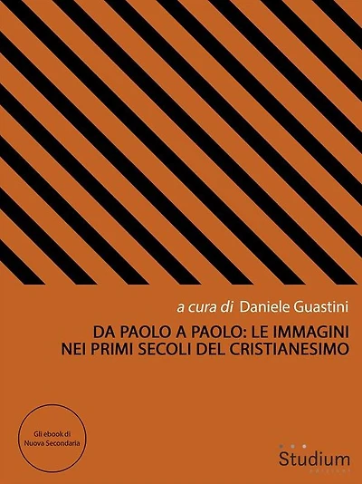 Da Paolo a Paolo: Le immagini nei primi secoli del cristianesimo
