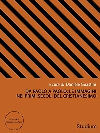 Da Paolo a Paolo: Le immagini nei primi secoli del cristianesimo