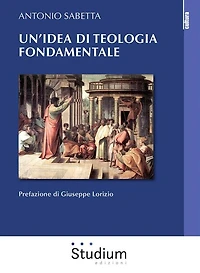 Un'idea di teologia fondamentale tra storia e modelli