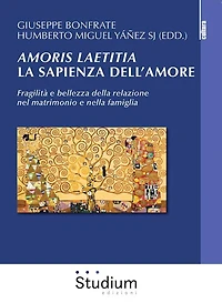 Amoris laetitia. La sapienza dell'amore: Fragilità e bellezza della relazione nel matrimonio e nella famiglia