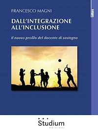 Dall'integrazione all'inclusione: Il nuovo profilo del docente di sostegno