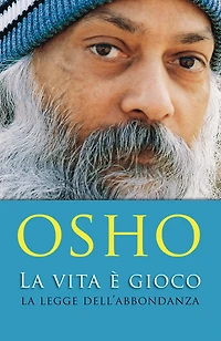 La vita è gioco: La risposta consapevole alla legge dell'abbondanza