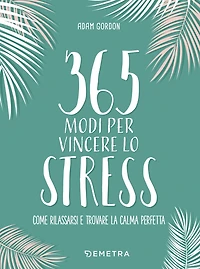 365 modi per vincere lo stress