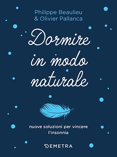 Dormire in modo naturale: Nuove soluzioni per vincere l'insonnia