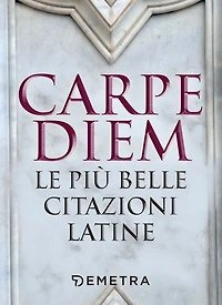 Carpe diem: Le più belle citazioni latine