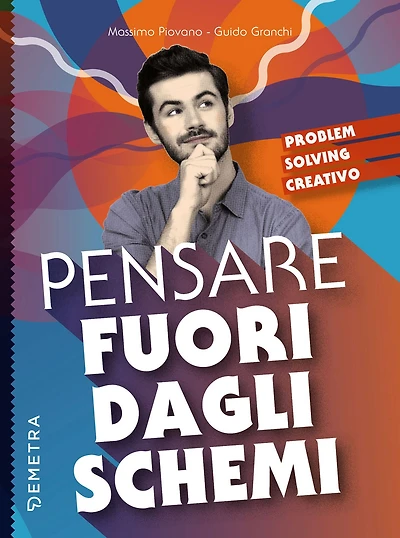 Pensare fuori dagli schemi: Problem Solving creativo