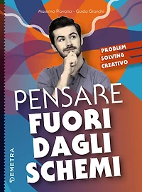 Pensare fuori dagli schemi: Problem Solving creativo