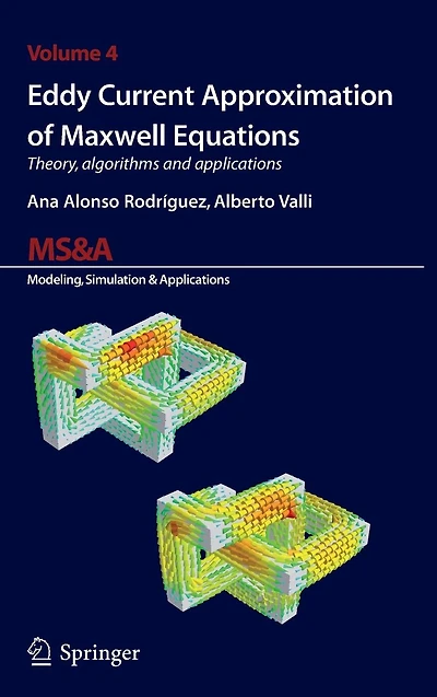 Eddy Current Approximation of Maxwell Equations: Theory, Algorithms and Applications