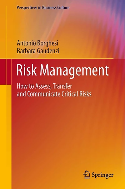 Risk Management: How to Assess, Transfer and Communicate Critical Risks