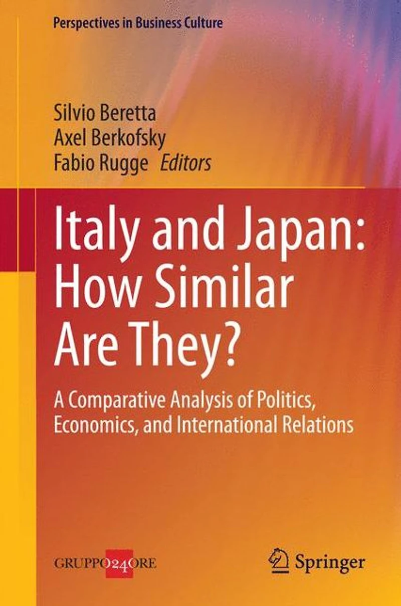 Italy and Japan: How Similar Are They?: A Comparative Analysis of Politics, Economics, International Relations