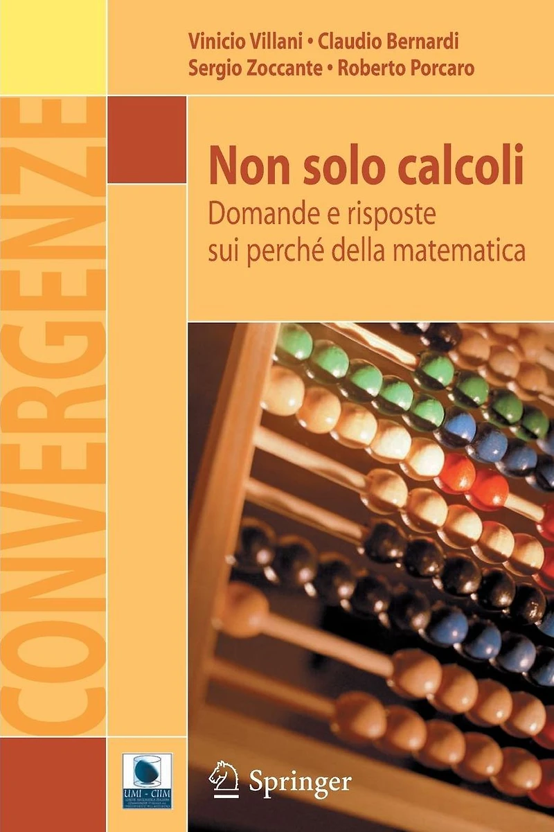 Non solo calcoli: Domande e risposte sui perché della matematica