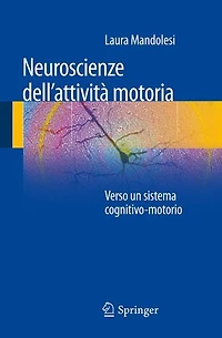 Neuroscienze dell'attività motoria: Verso un sistema cognitivo-motorio