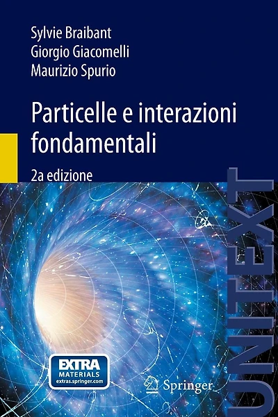 Particelle e interazioni fondamentali: Il mondo delle particelle