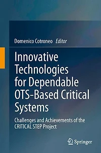 Innovative Technologies for Dependable OTS-Based CRITICAL Systems: Challenges and Achievements of the STEP Project
