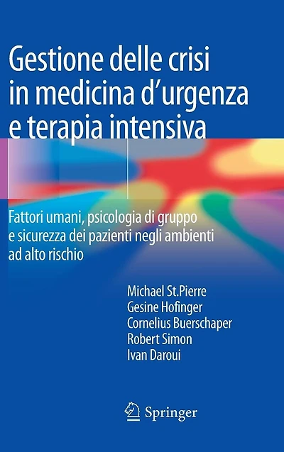 Gestione delle crisi medicina d'urgenza e terapia intensiva: Fattori umani, psicologia di gruppo sicurezza dei pazienti negli ambienti ad alto rischio