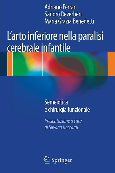 L'arto inferiore nella paralisi cerebrale infantile: Semeiotica e chirurgia funzionale