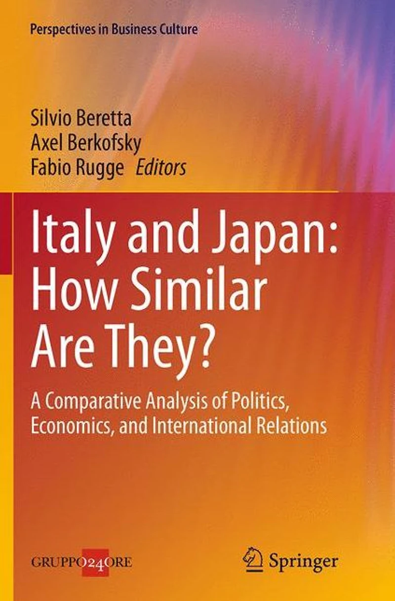 Italy and Japan: How Similar Are They?: A Comparative Analysis of Politics, Economics, International Relations