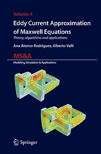 Eddy Current Approximation of Maxwell Equations: Theory, Algorithms and Applications