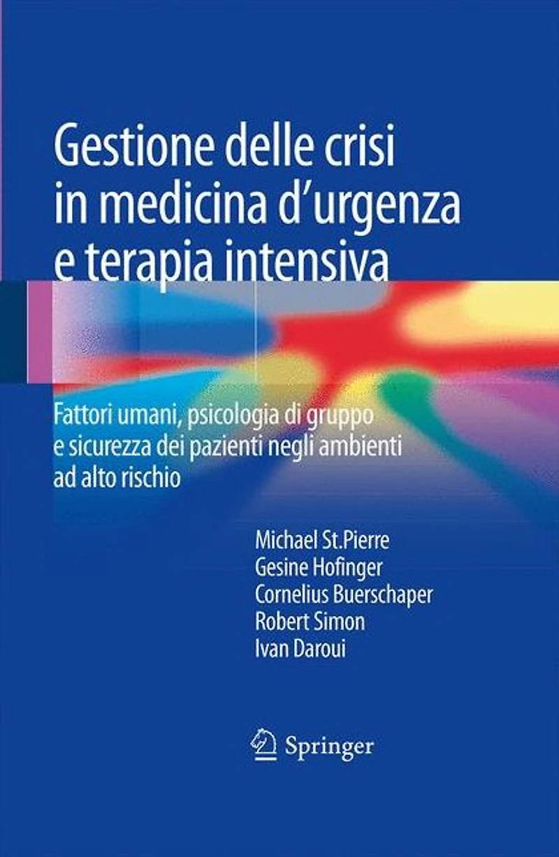 Gestione delle crisi medicina d'urgenza e terapia intensiva: Fattori umani, psicologia di gruppo sicurezza dei pazienti negli ambienti ad alto rischio