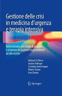 Gestione delle crisi medicina d'urgenza e terapia intensiva: Fattori umani, psicologia di gruppo sicurezza dei pazienti negli ambienti ad alto rischio