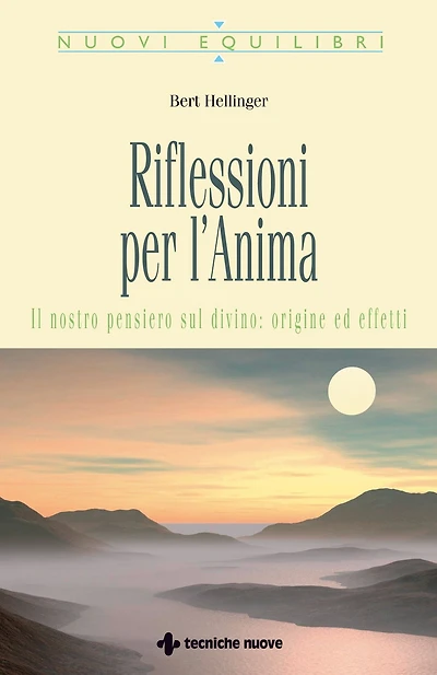 Riflessioni per l'anima: Il nostro pensiero sul divino: origine ed effetti